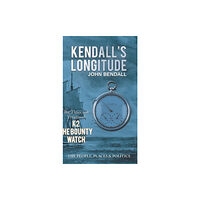 Austin Macauley Publishers Kendall's Longitude (inbunden, eng)