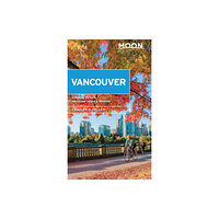 Avalon Travel Publishing Moon Vancouver: With Victoria, Vancouver Island & Whistler (Second Edition) (häftad, eng)