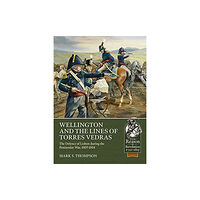 Helion & Company Wellington and the Lines of Torres Vedras (häftad, eng)