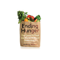 Oneworld Publications Ending Hunger (häftad, eng)