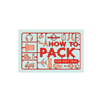 Lonely Planet Publications Ltd Lonely Planet How to Pack for Any Trip (häftad, eng)