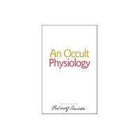 Rudolf Steiner Press An Occult Physiology (häftad, eng)