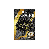 Ben Aaronovitch The Masquerades of Spring (inbunden, eng)