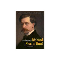 D Giles Ltd The Gilded Life of Richard Morris Hunt (inbunden, eng)