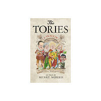 HarperCollins Publishers The Tories: A Tragedy (inbunden, eng)