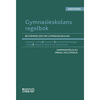 Mikael Hellstadius Gymnasieskolans regelbok 2024/25 : bestämmelser om gymnasieskolan (häftad)