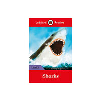 Penguin Random House Children's UK Ladybird Readers Level 3 - Sharks (ELT Graded Reader) (häftad, eng)