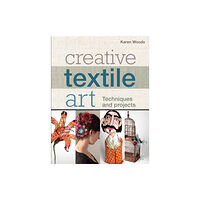 Bloomsbury Publishing PLC Creative Textile Art (häftad, eng)