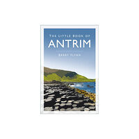 The History Press Ltd The Little Book of Antrim (häftad, eng)