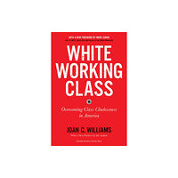 Harvard Business Review Press White Working Class, With a New Foreword by Mark Cuban and a New Preface by the Author (häftad, eng)