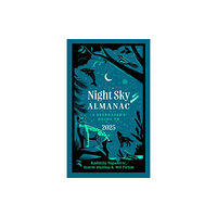 HarperCollins Publishers Night Sky Almanac 2025 (inbunden, eng)