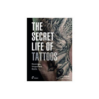 Hoaki Secret Life of Tattoos: Meanings, Shapes and Motifs (inbunden, eng)