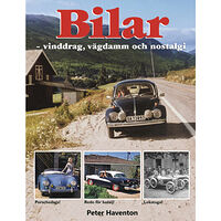 Peter Haventon Bilar – vinddrag, vägdamm och nostalgi (inbunden)