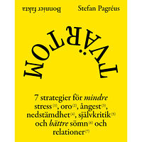 Stefan Pagréus Tvärtom : 7 strategier för mindre stress, oro, ångest, nedstämdhet, självkritik och bättre sömn och relationer (inbunden...