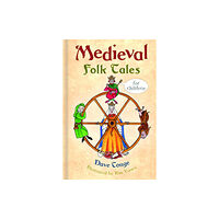 The History Press Ltd Medieval Folk Tales for Children (inbunden, eng)