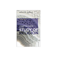 Bloomsbury Publishing PLC A Beginner's Guide to the Study of Religion (häftad, eng)