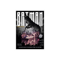 Titan Books Ltd Batman: The Definitive History of the Dark Knight in Comics, Film, and Beyond - Updated Edition (inbunden, eng)