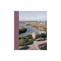 Braun Publishing AG Where Architects Stay at the Atlantic Ocean: France, Portugal, Spain (inbunden, eng)