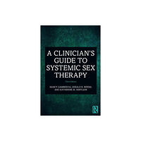 Taylor & francis ltd A Clinician's Guide to Systemic Sex Therapy (häftad, eng)