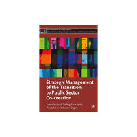 Bristol University Press Strategic Management of the Transition to Public Sector Co-Creation (inbunden, eng)