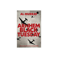 Transworld publishers ltd Arnhem: Black Tuesday (inbunden, eng)