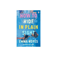 Penguin books ltd How to Hide in Plain Sight (häftad, eng)