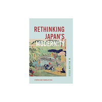 Harvard university press Rethinking Japan's Modernity (inbunden, eng)