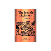 Manchester university press The Scottish Witch-Hunt in Context (häftad, eng)