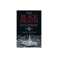 The History Press Ltd The Black Death in London (häftad, eng)