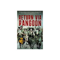 Pen & Sword Books Ltd Return via Rangoon (häftad, eng)