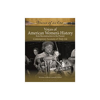 Bloomsbury Publishing PLC Voices of American Women's History from Reconstruction to the Present (inbunden, eng)