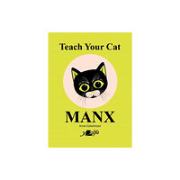 Y Lolfa Teach Your Cat Manx (häftad, eng)