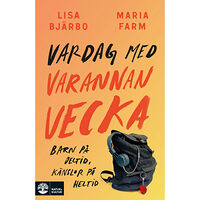 Lisa Bjärbo Vardag med varannan vecka : barn på deltid, känslor på heltid (inbunden)