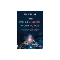 Advantage Media Group The Intelligent Workforce (inbunden, eng)