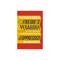 Bloomsbury Publishing PLC The Student Guide to Freire's 'Pedagogy of the Oppressed' (häftad, eng)