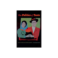 Duke university press The Politics of Taste (häftad, eng)