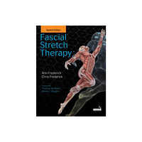 Jessica kingsley publishers Fascial Stretch Therapy - Second Edition (häftad, eng)