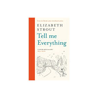 Elizabeth Strout Tell Me Everything (inbunden, eng)