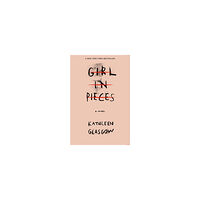 Kathleen Glasgow Girl in Pieces (pocket, eng)