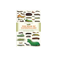 The university of chicago press The Book of Caterpillars (inbunden, eng)