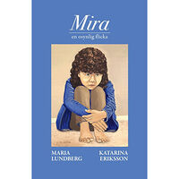 Maria Lundberg Mira: en osynlig flicka (inbunden)