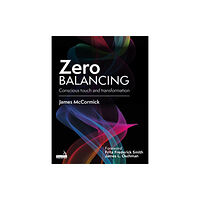 Jessica kingsley publishers Zero Balancing (häftad, eng)