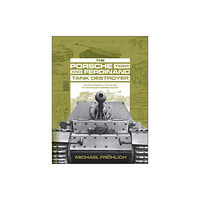 Schiffer Publishing Ltd The Porsche Tiger and Ferdinand Tank Destroyer (inbunden, eng)