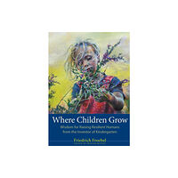 Plough Publishing House Where Children Grow (häftad, eng)