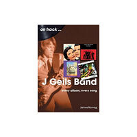 Sonicbond Publishing J Geils Band On Track (häftad, eng)