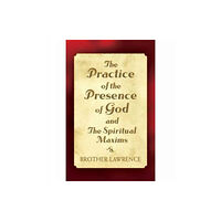 Dover publications inc. The Practice of the Presence of God and the Spiritual Maxims (häftad, eng)