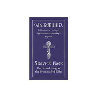 Holy Trinity Publications The Divine Liturgy of the Presanctified Gifts of Our Father Among the Saints Gregory the Dialogist (inbunden, eng)