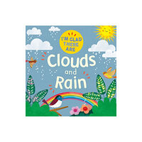 Hachette Children's Group I'm Glad There Are: Clouds and Rain (häftad, eng)