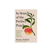 Chelsea Green Publishing UK In Search of the Perfect Peach (inbunden, eng)