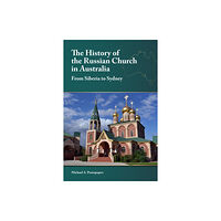 Holy Trinity Publications The History of the Russian Church in Australia (häftad, eng)